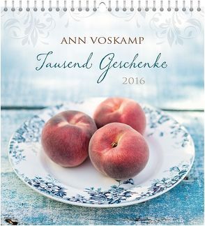 Tausend Geschenke 2016 – Wandkalender * von Voskamp,  Ann