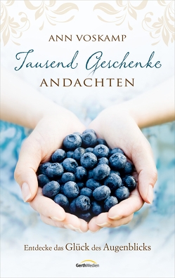 Tausend Geschenke – Andachten von Voskamp,  Ann