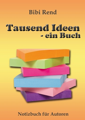 Tausend Ideen – ein Buch von Rend,  Bibi