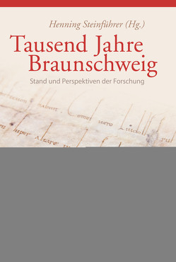 Tausend Jahre Braunschweig von Steinführer,  Henning