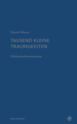 Tausend kleine Traurigkeiten von Wisser,  Daniel