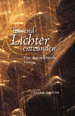 Tausend Lichter entzünden von Knoche,  Grace F.