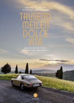 Tausend Meilen Dolce Vita von Groeger-Meier,  Wolfgang, Kröher,  Michael O. R.