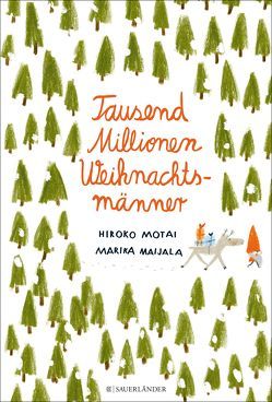Tausend Millionen Weihnachtsmänner von Maijala,  Marika, Motai,  Hiroko, Stohner,  Anu