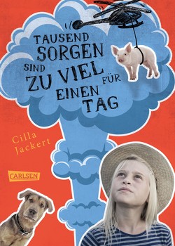 Tausend Sorgen sind zu viel für einen Tag von Jackert,  Cilla