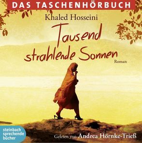 Tausend strahlende Sonnen von Hörnke-Trieß,  Andrea, Hosseini,  Khaled