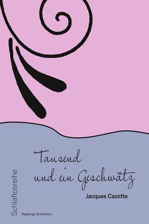 Tausend und ein Geschwätz von Cazotte,  Jacques