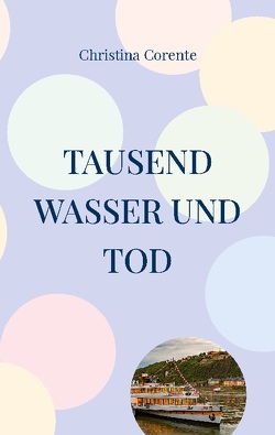 Tausend Wasser und Tod von Corente,  Christina