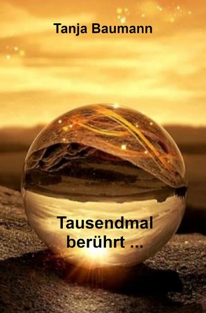 Tausendmal berührt … von Baumann,  Tanja