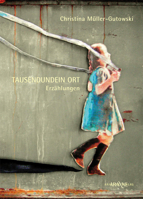 Tausendundein Ort von Müller-Gutowski,  Christina