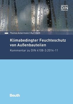 Klimabedingter Feuchteschutz von Außenbauteilen von Ackermann,  Thomas, Kießl,  Kurt