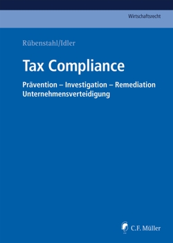 Tax Compliance von Atalay,  Gülperi, Beisheim,  Michael, Brinkmann,  Markus, Butenschön,  Martina, Cerrato,  Marco, Daguzan,  Romain, Dettman,  Kenneth, Dietrich,  Holger, Erl,  Verena, Ferrucho,  Juan Carlos, Fischer,  Torben, Frase,  Henning LL.M., Görlich,  Michael, Gotzens,  Markus, Heine,  Sonja, Herrmann,  Klaus, Hindley,  Kevin, Hinz,  Fridtjof, Höink,  Carsten, Holenstein,  Daniel, Höpfner,  Andreas, Idler,  Jesco, Kaiser,  Daniel, Kaiser,  Florian, Karnath,  Susann, Kurt,  Gabriel, Luce,  Anna, Matthes,  Marko, Meyer,  Johann-Nikolaus, Meyer,  Marco, Nicolaou,  Marcus, Nicolas,  Johanna, Pelz,  Christian, Petri,  Dirk, Pinkernell,  Reimar LL.M., Radtke,  Henning, Reiss,  Roman, Rübenstahl,  Markus Mag.iur., Ruhmannseder,  Felix, Schlotter,  Carsten, Schmidtmann,  Dirk, Sommer,  Alexander, Stein,  Thomas, Stetter,  Sabine, Szesny,  André-M. LL.M., Tcherveniachki,  Vassil, Ternes,  Daniel, Vergniolle,  Olivier, Weigell,  Jörg, Weiss,  Martin, Wenzler,  Thomas