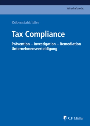 Tax Compliance von Atalay,  Gülperi, Beisheim,  Michael, Brinkmann,  Markus, Butenschön,  Martina, Cerrato,  Marco, Daguzan,  Romain, Dettman,  Kenneth, Dietrich,  Holger, Erl,  Verena, Ferrucho,  Juan Carlos, Fischer,  Torben, Frase,  Henning LL.M., Görlich,  Michael, Gotzens,  Markus, Heine,  Sonja, Herrmann,  Klaus, Hindley,  Kevin, Hinz,  Fridtjof, Höink,  Carsten, Holenstein,  Daniel, Höpfner,  Andreas, Idler,  Jesco, Kaiser,  Daniel, Kaiser,  Florian, Karnath,  Susann, Kurt,  Gabriel, Luce,  Anna, Matthes,  Marko, Meyer,  Johann-Nikolaus, Meyer,  Marco, Nicolaou,  Marcus, Nicolas,  Johanna, Pelz,  Christian, Petri,  Dirk, Pinkernell,  Reimar LL.M., Radtke,  Henning, Reiss,  Roman, Rübenstahl,  Markus Mag.iur., Ruhmannseder,  Felix, Schlotter,  Carsten, Schmidtmann,  Dirk, Sommer,  Alexander, Stein,  Thomas, Stetter,  Sabine, Szesny,  André-M. LL.M., Tcherveniachki,  Vassil, Ternes,  Daniel, Vergniolle,  Olivier, Weigell,  Jörg, Weiss,  Martin, Wenzler,  Thomas