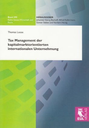 Tax Management der kapitalmarktorientierten internationalen Unternehmung von Loose,  Thomas