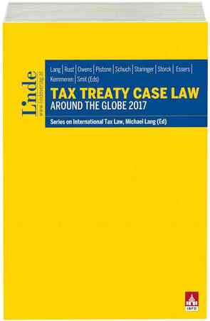 Tax Treaty Case Law around the Globe 2017 von ESSERS,  Peter, Kemmeren,  Eric, Lang,  Michael, Owens,  Jeffrey, Pistone,  Pasquale, Rust,  Alexander, Schuch,  Josef, Smit,  Daniel, Staringer,  Claus, Storck,  Alfred