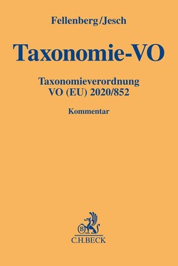 Taxonomie-Verordnung von Appel,  Markus, Dingemann,  Kathrin, Fellenberg,  Frank, Geier,  Bernd, Hombach,  Katharina, Jesch,  Thomas A., Kämmerer,  Jörn Axel, Kleiner,  Philipp, Kment,  Martin, Köster,  Miriam, Kottmann,  Matthias, Lorenzen,  Jacqueline, Lünenbürger,  Simone, Meringdal,  Inga Elise, Meyn,  Sebastian, Petersen,  Frank, Rahn,  Patrick, Reiter,  Korbinian, Saurer,  Johannes, Schamell,  Judith, Sebralla,  Fabienne S., Stockhaus,  Heidi, Terhechte,  Jörg Philipp, Weschpfennig,  Armin von, Winter,  Frederik, Zeibig,  Nicola