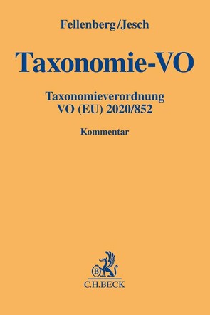 Taxonomie-Verordnung von Appel,  Markus, Dingemann,  Kathrin, Fellenberg,  Frank, Geier,  Bernd, Hombach,  Katharina, Jesch,  Thomas A., Kämmerer,  Jörn Axel, Kleiner,  Philipp, Kment,  Martin, Köster,  Miriam, Kottmann,  Matthias, Lorenzen,  Jacqueline, Lünenbürger,  Simone, Meringdal,  Inga Elise, Meyn,  Sebastian, Petersen,  Frank, Rahn,  Patrick, Reiter,  Korbinian, Saurer,  Johannes, Schamell,  Judith, Sebralla,  Fabienne S., Stockhaus,  Heidi, Terhechte,  Jörg Philipp, Weschpfennig,  Armin von, Winter,  Frederik, Zeibig,  Nicola