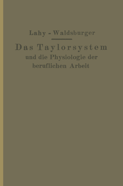 Taylorsystem und Physiologie der beruflichen Arbeit von Lahy,  J.M., Waldsburger,  J.