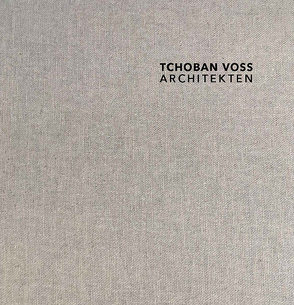 TCHOBAN VOSS Architekten von TCHOBAN VOSS Architekten, Tchoban,  Sergei, Voss,  Ekkehard