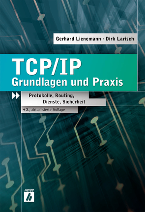 TCP/IP – Grundlagen und Praxis von Larisch,  Dirk, Lienemann,  Gerhard