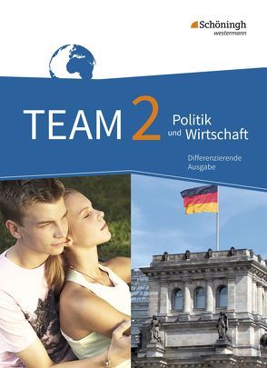 TEAM – Arbeitsbücher für Politik und Wirtschaft – Differenzierende Ausgabe Nordrhein-Westfalen – Ausgabe 2017 von Herzig,  Karin, Mattes,  Wolfgang