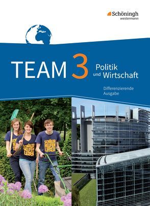 TEAM – Arbeitsbücher für Politik und Wirtschaft – Differenzierende Ausgabe Nordrhein-Westfalen – Ausgabe 2017 von Herzig,  Karin, Mattes,  Wolfgang