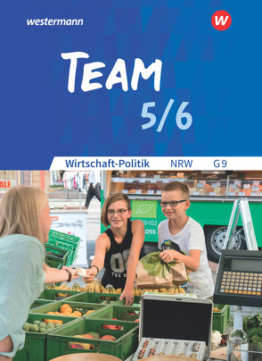 TEAM – Arbeitsbücher für Wirtschaft-Politik – Ausgabe für Gymnasien (G9) in Nordrhein-Westfalen – Neubearbeitung von Herzig,  Karin, Mattes,  Wolfgang