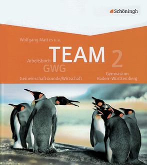 TEAM GWG / TEAM GWG – Arbeitsbücher für Gemeinschaftskunde/Wirtschaft an Gymnasien in Baden-Württemberg