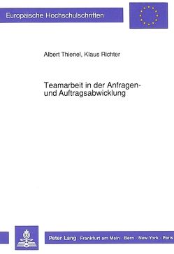 Teamarbeit in der Anfragen- und Auftragsabwicklung von Richter,  Klaus, Thienel,  Albert