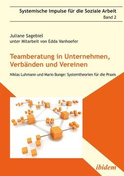 Teamberatung in Unternehmen, Verbänden und Vereinen von Krieger,  Wolfgang, Sagebiel,  Juliane, Vanhoefer,  Edda