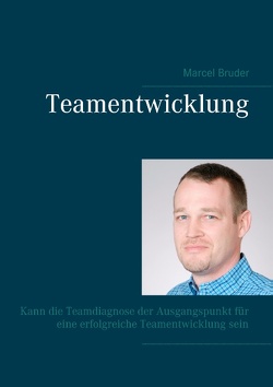 Teamentwicklung von Bruder,  Marcel