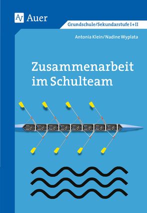 Teamentwicklung im Kollegium – das Praxisbuch von Klein,  Antonia, Schneider,  Jost, Wypla,  Nadine