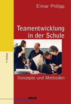 Teamentwicklung in der Schule von Philipp,  Elmar
