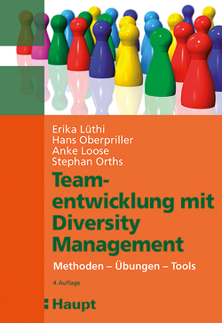 Teamentwicklung mit Diversity-Management von Loose,  Anke, Lüthi,  Erika, Oberpriller,  Hans, Orths,  Stephan