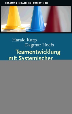 Teamentwicklung mit Systemischer Autorität von Hoefs,  Dagmar, Kurp,  Harald