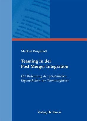 Teaming in der Post Merger Integration von Borgstädt,  Markus