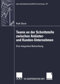 Teams an der Schnittstelle zwischen Anbieter- und Kunden-Unternehmen von Stock,  Ruth