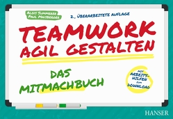 Teamwork agil gestalten – Das Mitmachbuch von Maisberger,  Paul, Summerer,  Alois