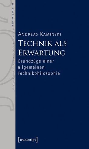 Technik als Erwartung von Kaminski,  Andreas