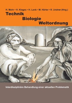 Technik – Biologie – Weltordnung von Klages,  H., Lindner,  Roland, Mohr,  H.