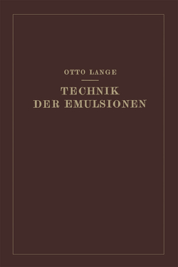 Technik der Emulsionen von Lange,  Otto