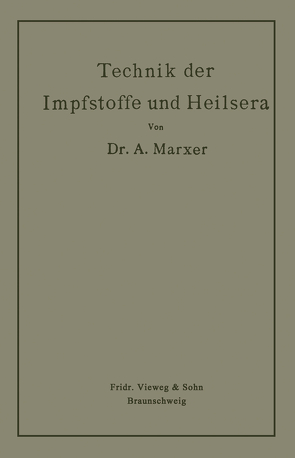 Technik der Impfstoffe und Heilsera von Marxer,  Anton