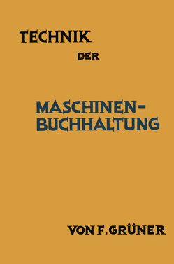 Technik der Maschinen-Buchhaltung von Grüner,  F.