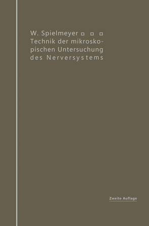 Technik der mikroskopischen Untersuchung des Nervensystems von Spielmeyer,  W.