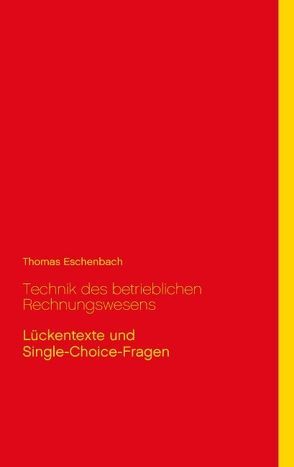 Technik des betrieblichen Rechnungswesens von Eschenbach,  Thomas