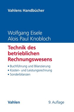 Technik des betrieblichen Rechnungswesens von Eisele,  Wolfgang, Funk,  Martina, Knobloch,  Alois Paul, Krauß,  Felix, Osinski,  Sarah, Stankau,  Katrin