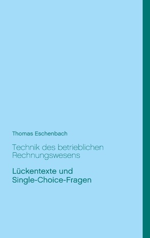 Technik des betrieblichen Rechnungswesens von Eschenbach,  Thomas