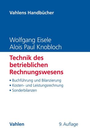 Technik des betrieblichen Rechnungswesens von Eisele,  Wolfgang, Funk,  Martina, Knobloch,  Alois Paul, Krauß,  Felix, Osinski,  Sarah, Stankau,  Katrin