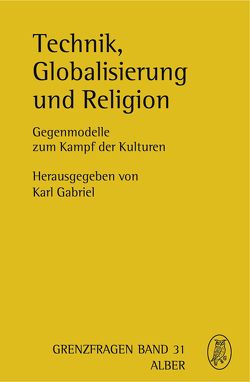 Technik, Globalisierung und Religion von Gabriel,  Karl, Hoff,  Gregor Maria, Jäger,  Willi, Nacke,  Stefan, Ozankom,  Claude, Schurz,  Gerhard, Wegner,  Gerhard