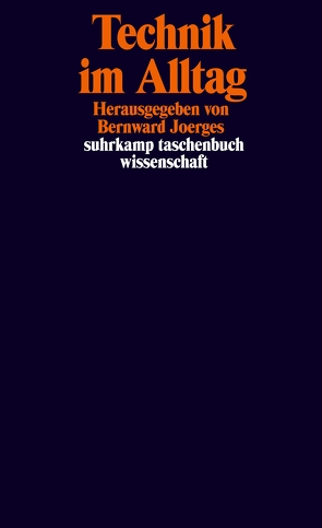 Technik im Alltag von Joerges,  Bernward